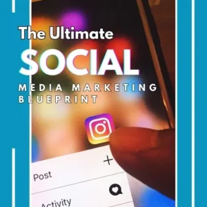 The Ultimate Social Media Marketing Blueprint